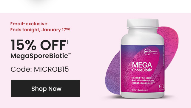 Microbiome Labs: Email-exclusive. Ends tonight, January 17th! 15% Off† MegaSporeBiotic™. Code: MICROB15. Shop Now.