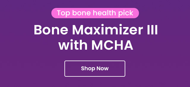 Top bone health pick: Bone Maximizer III with MCHA.