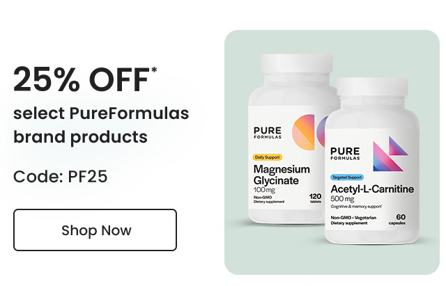 PureFormulas: 25% OFF* select PureFormulas brand products. Code: PF25. Shop Now.