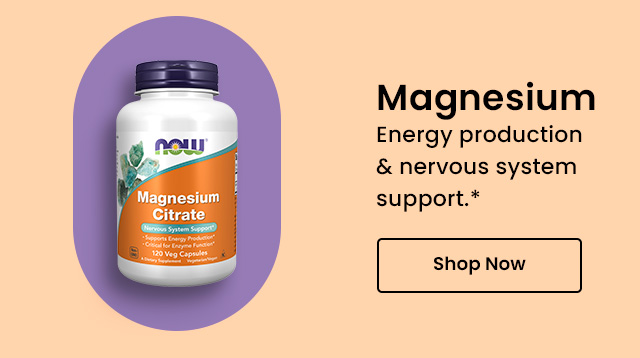 Magnesium: Energy production and nervous system support.* Shop now.