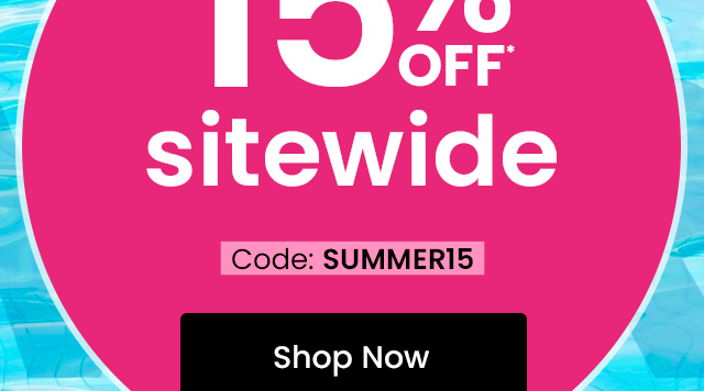 15% off* sitewide. Code: SUMMER15. Shop now.