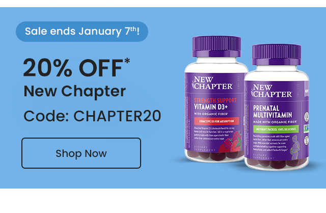 Sale ends January 7th! 20% OFF* all New Chapter products. Code: CHAPTER20. Shop Now.