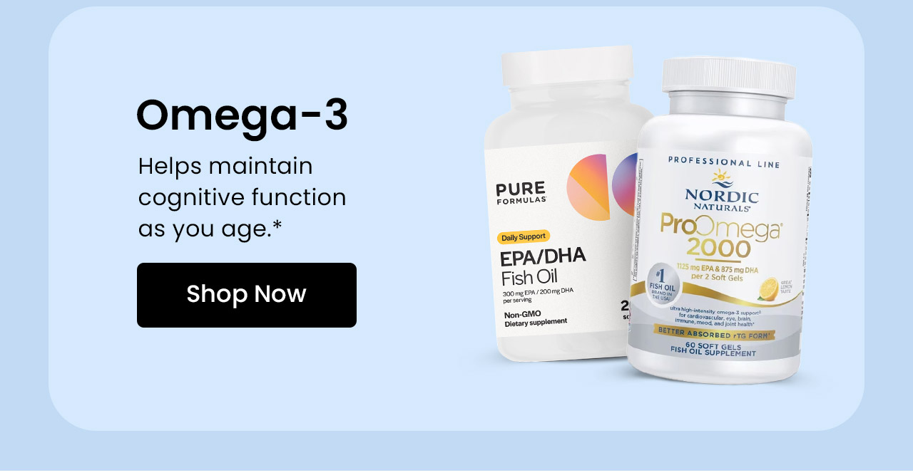 Omega-3: Helps maintain cognitive function as you age.* Shop Omega-3.