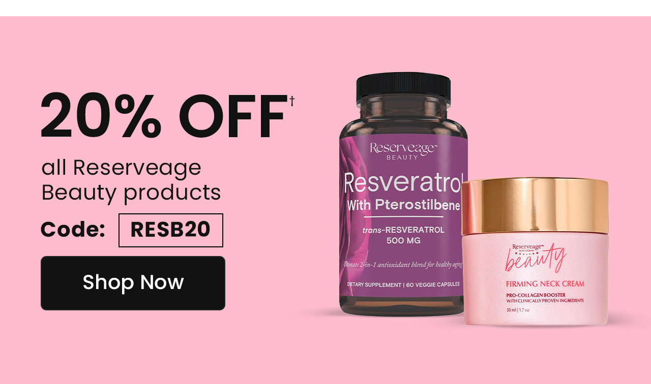 Reserveage Beauty: 20% off† all Reserveage Beauty products. Code: RESB20. Shop now.