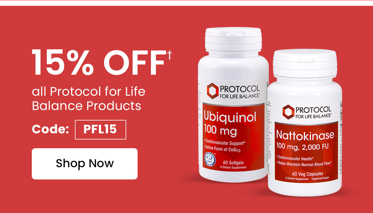 Protocol for Life Balance: 15% off† all Protocol for Life Balance products. Use code: PFL15. Shop now.