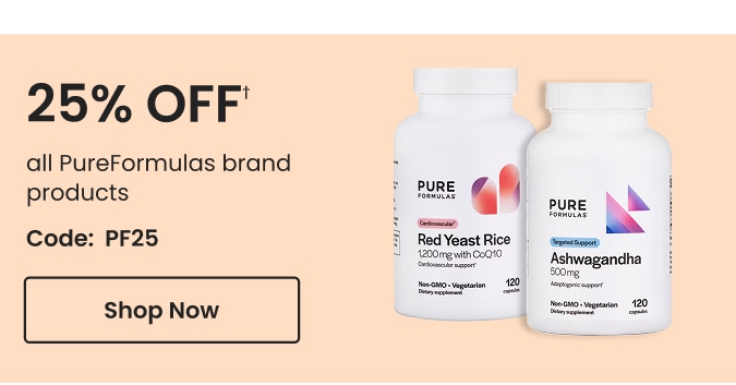 PureFormulas: 25% off&dagger; all PureFormulas brand products. Use code: PF25. Shop now.