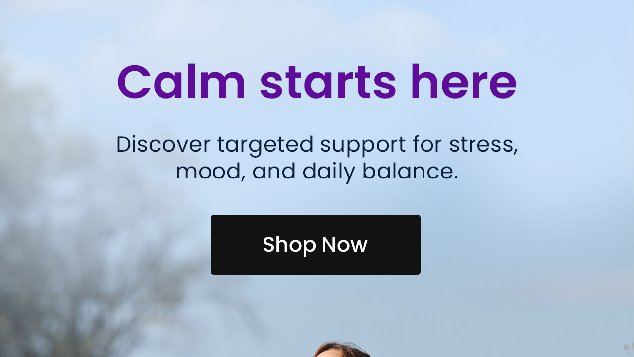Calm Starts Here: Discover targeted support for stress, mood, and daily balance. Shop Stress & Relaxation Support Essentials by Designs for Health.