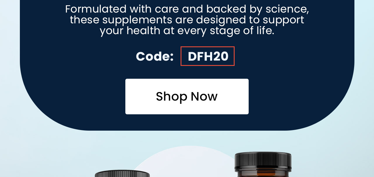 Formulated with care and backed by science, these supplements are designed to support your health at every stage of life. Shop now.