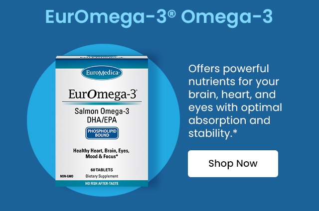 EurOmega-3® Omega-3: Offers powerful nutrients for your brain, heart, and eyes with optimal absorption and stability.* Shop now.