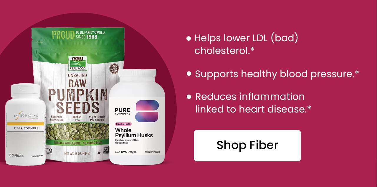 Helps lower LDL (bad) cholesterol.* Supports healthy blood pressure.* Reduces inflammation linked to heart disease.* Shop Fiber.