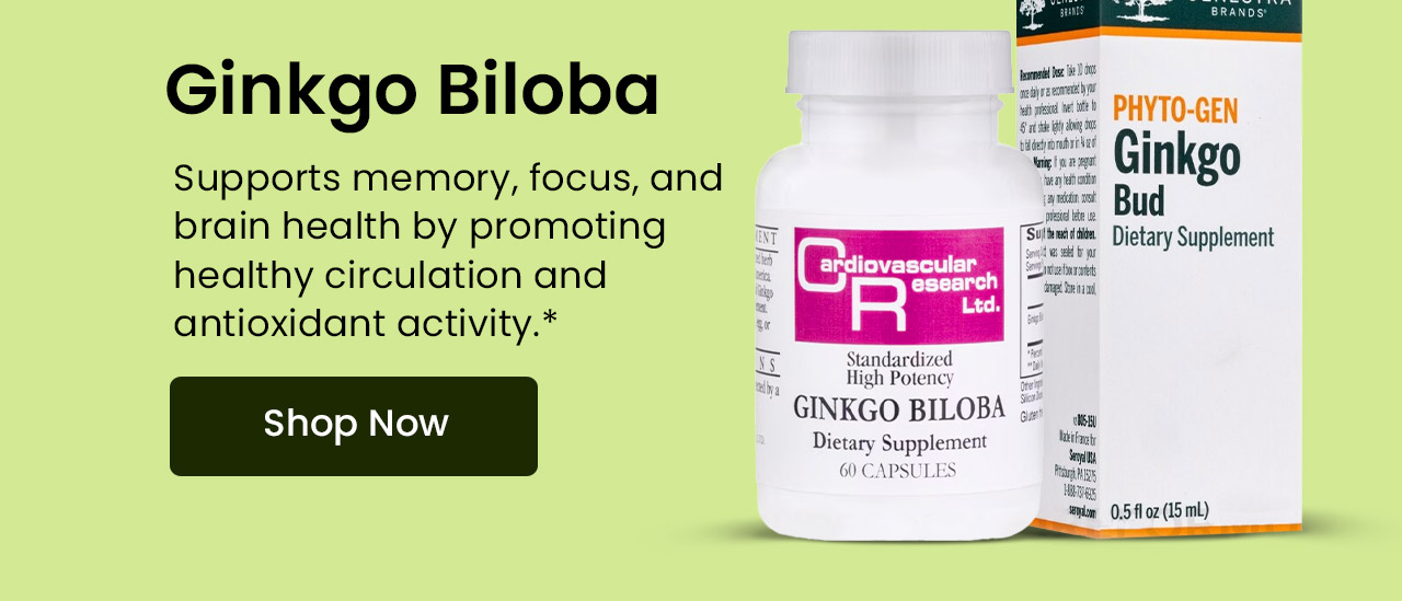 Gingko Biloba: Supports memory, focus, and brain health by promoting healthy circulation and antioxidant activity.* Shop now.