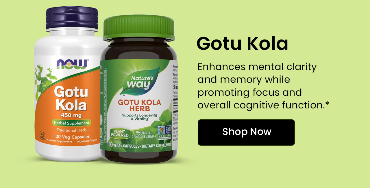 Gotu Kola: Enhances mental clarity and memory while promoting focus and overall cognitive function.* Shop now.