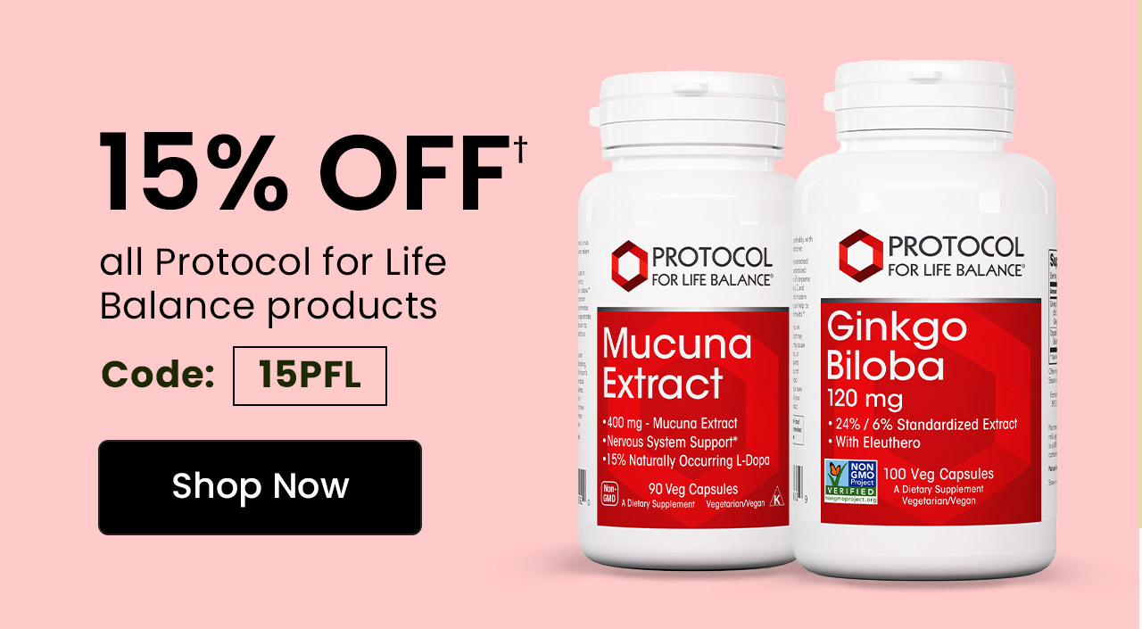 Protocol for Life Balance: 15% off&dagger; all Protocol for Life Balance products. Use code: 15PFL. Shop now.