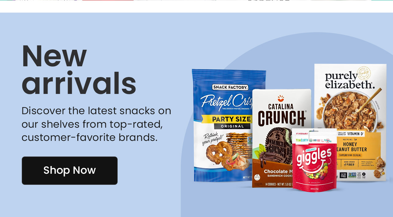 New Arrivals: Discover the latest snacks on our shelves from top-rated, customer-favorite brands. Shop now.