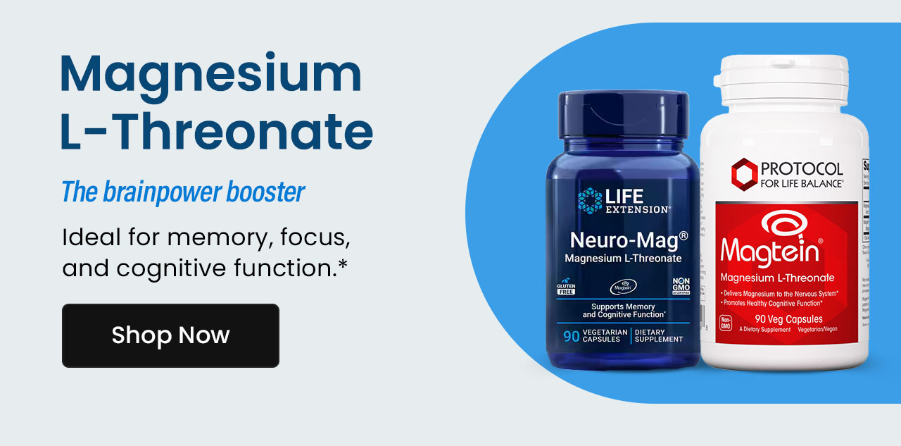Magnesium L-Threonate: The brainpower booster. Ideal for memory, focus, and cognitive function.* Shop now.