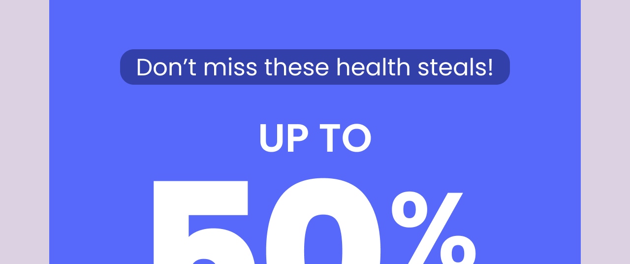 Don't miss these health steals! Up to 50% off.* Explore 100's of wellness picks. No code needed.