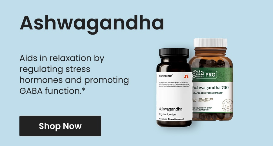 Ashwagandha: Aids in relaxation by regulating stress hormones and promoting GABA function.* Shop now.