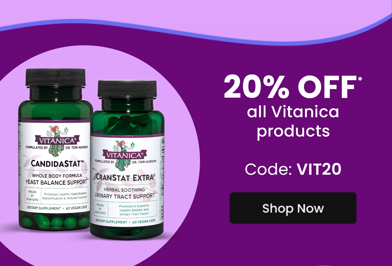 Vitanica: 20% OFF* all Vitanica products. Code: VIT20. Shop Vitanica.