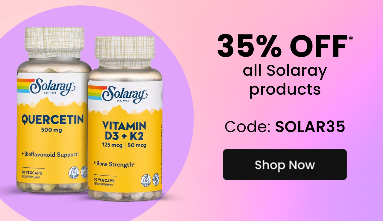 Solaray: 35% OFF* all Solaray products. Code: SOLAR35. Shop now.