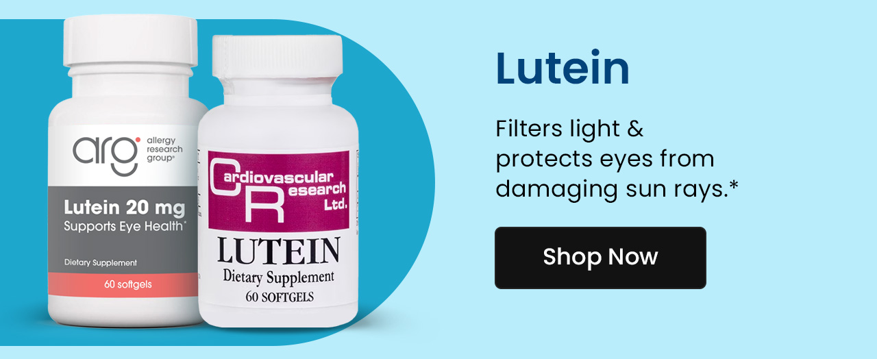 Lutein: Filters light & protects eyes from damaging sun rays.* Shop Lutein.