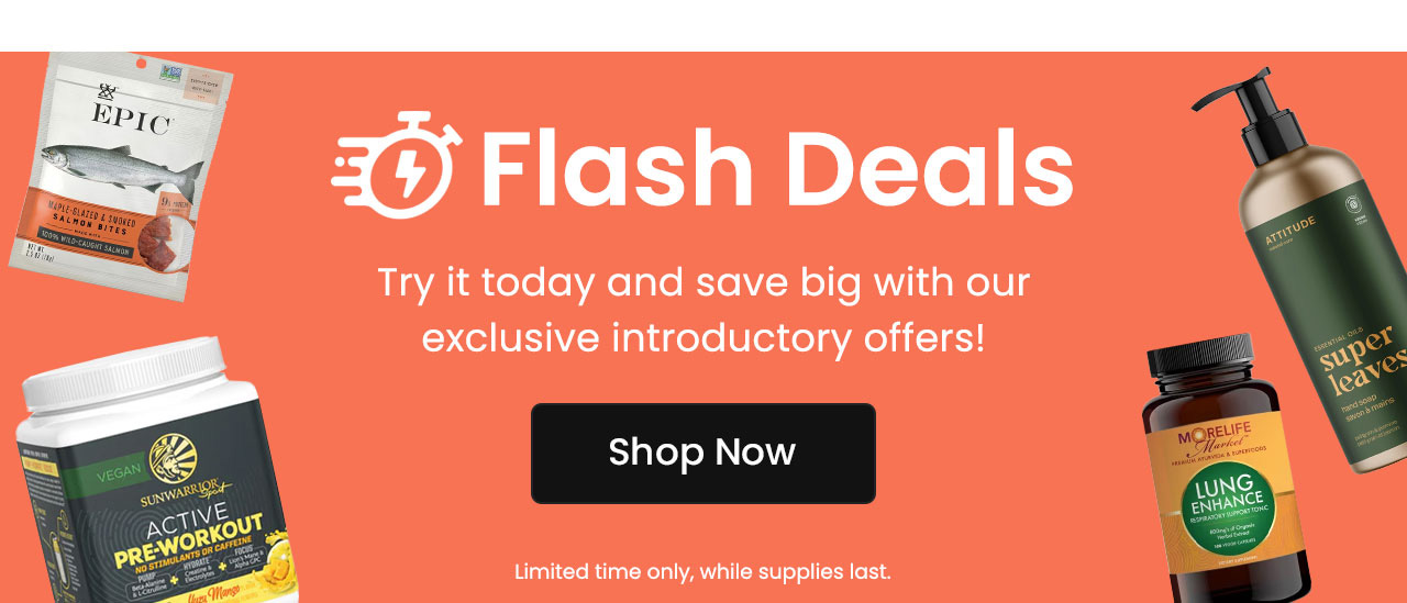 Flash Deals: Try it today and save big with our exclusive introductory offers! Limited time only, while supplies last. Shop now.