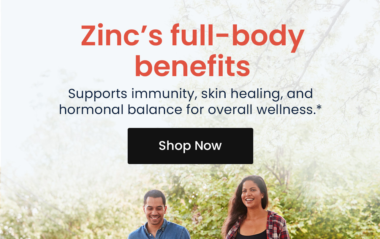 Zinc’s Full-Body Benefits: Supports immunity, skin healing, and hormonal balance for overall wellness.* Shop Zinc.