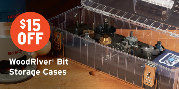 $15 Off WoodRiver Bit Storage Cases