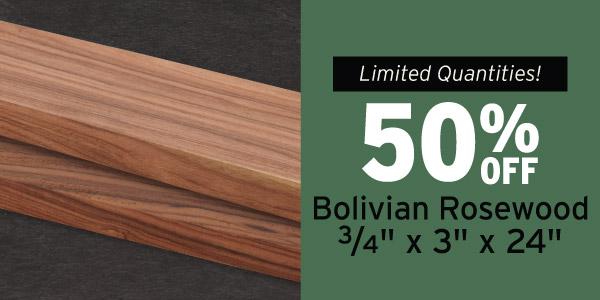 50% Off Bolivian Rosewood