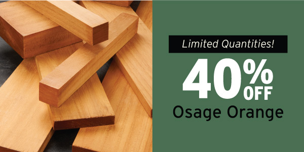 40% Off Osage Orange