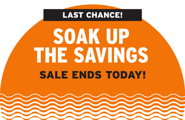 Soak Up The Savings - Shop Our Summer Deals