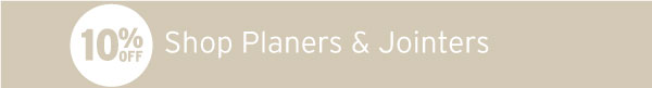 10% Off Laguna Planers & Jointers
