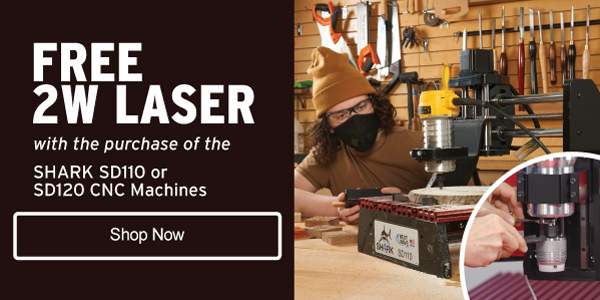 Free 2W Laser with Shark CNC Purchase