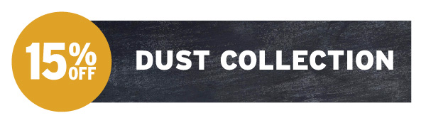 15% Off Dust Collection