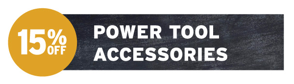 15% Off Power Tool Accessories