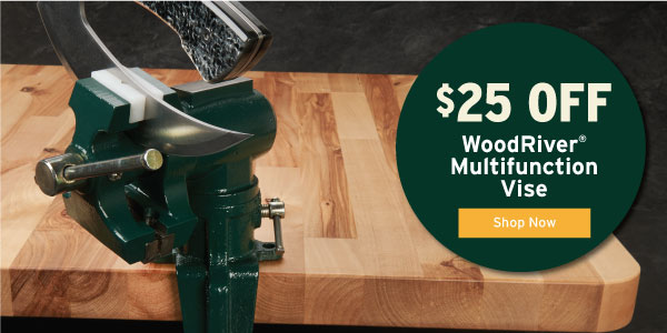 $25 Off WoodRiver Multifunction Vise