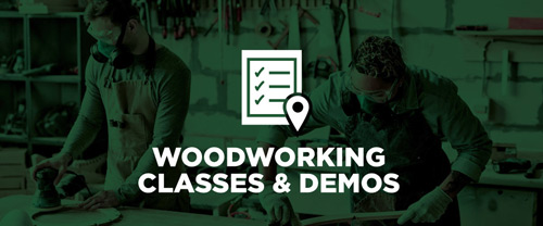 FIND LOCAL WOODWORKING CLASSES & DEMOS $ WOODWORKING CLASSES DEMOS 