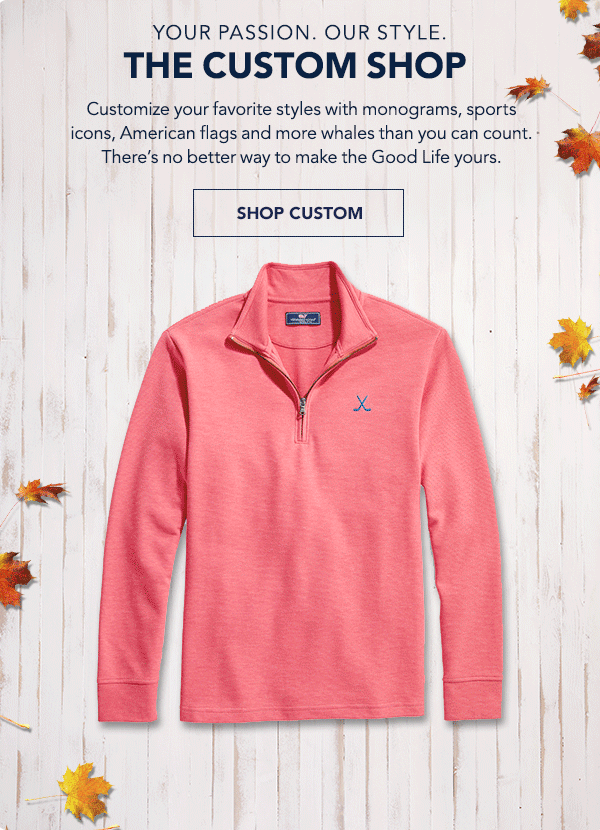 The Custom Shop Is OPEN Vineyard Vines