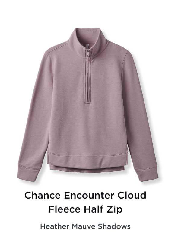 Chance Encounter Cloud Fleece Half Zip