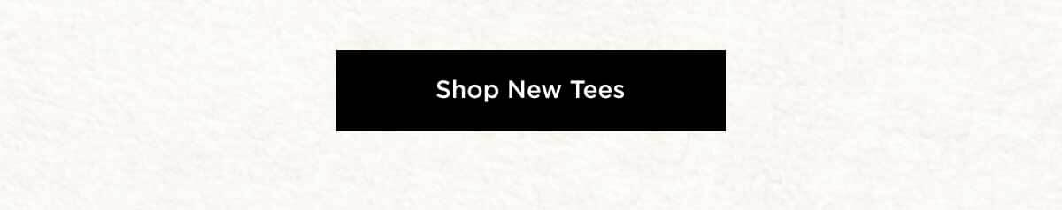 Shop New Tees