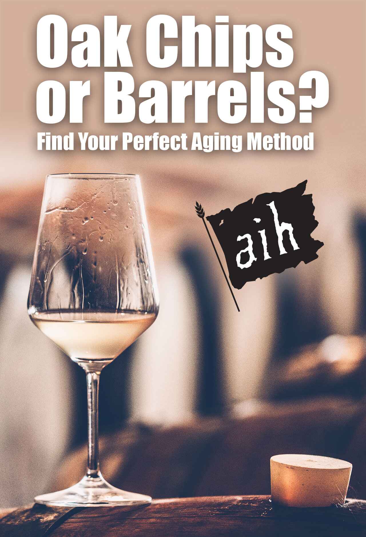 Oak Chips or Barrels? Find Your Perfect Aging Method