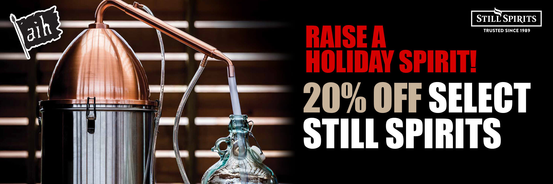 Raise a Holiday Spirit! 20% off select Still Spirits