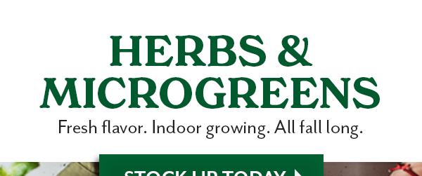 Bring Frersh Flavors Indoors. Grow herbs & microgreens...