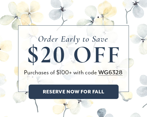 Order Early to Save $20 Off $100 with code WG6328