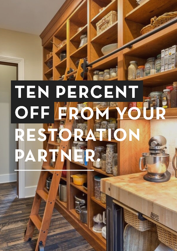 TEN PERCENT OFF FROM YOUR RESTORATION PARTNER