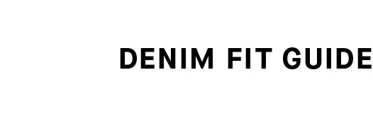Denim Fit Guide