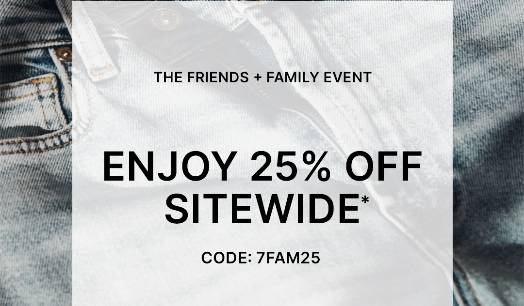 ENDS SOON: 25% OFF SITEWIDE - 7 For All Mankind