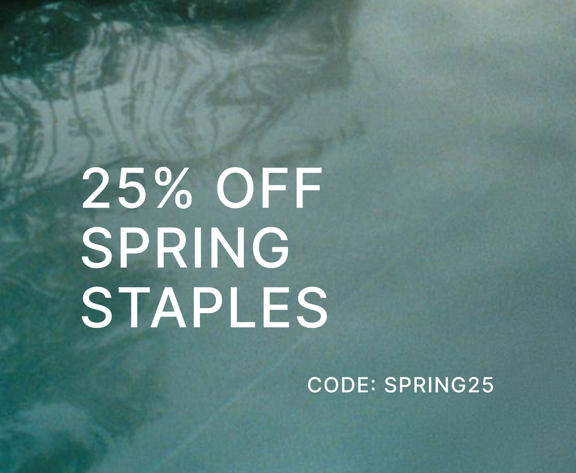 Spring Staples 25 Off