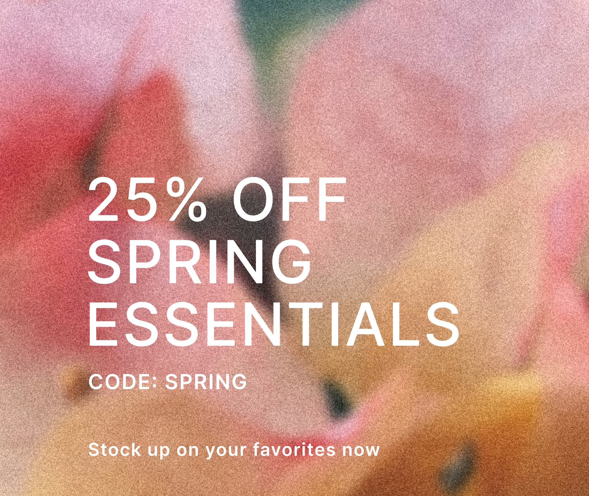 25 Off Spring Essentials