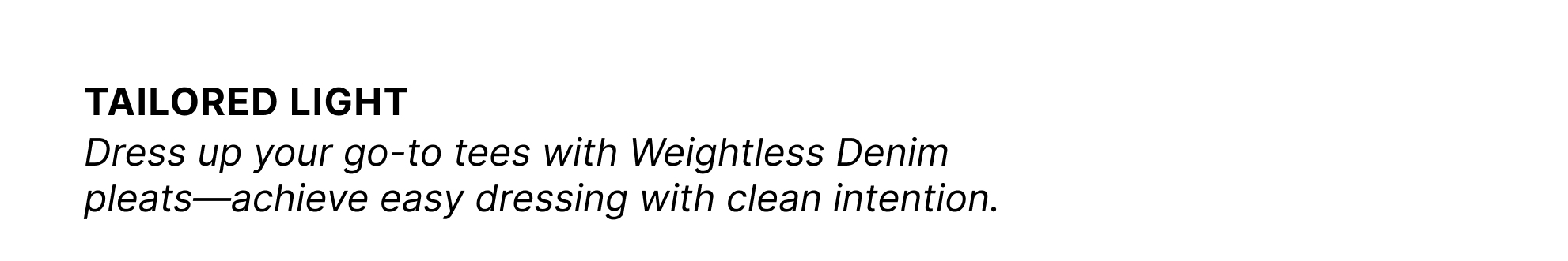 Pleated Weightless Denim