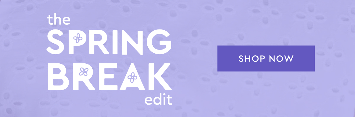 shop spring break edit